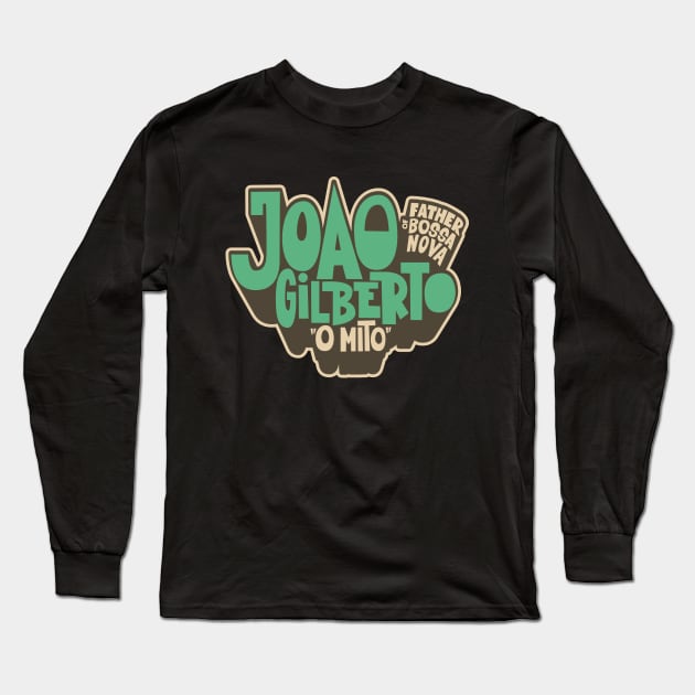 João Gilberto - O Mito Long Sleeve T-Shirt by Boogosh